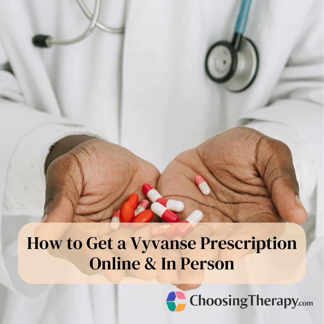 How to Get Vyvanse Prescribed Online & In Person How to Get Vyvanse Prescribed Online & In Person