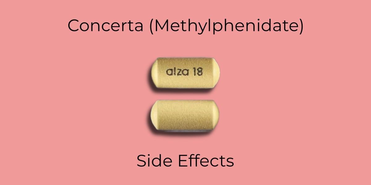 Concerta (Methylphenidate) Side Effects Concerta (Methylphenidate) Side Effects